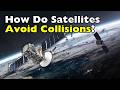 How Satellites Don T Crash Into Each Other In Space