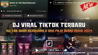 Download lagu DJ KU TAK AKAN BERSUARA X AKU PILIH MAMA MUDA 2024 BY WES ALL mp3