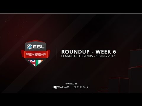 ESL Premiership Roundup - LoL - Week 6