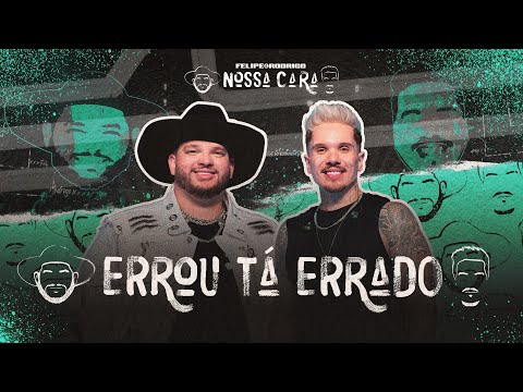 Felipe & Rodrigo - Errou Tá Errado (Ao Vivo) #NossaCara
