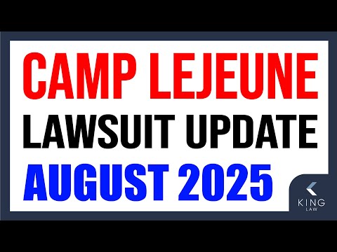 Camp Lejeune Lawsuit UPDATE (August 2025) - What YOU should know