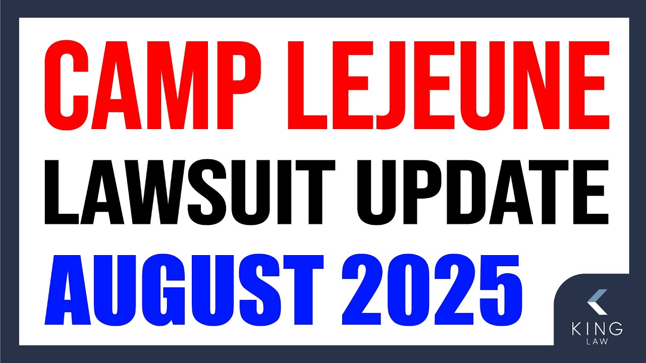 Camp Lejeune Lawsuit UPDATE (August 2025) - What YOU should know