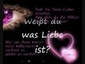 Weißt du was liebe ist 