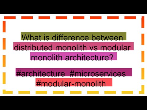 What is difference between distributed monolith vs modular monolith architecture?