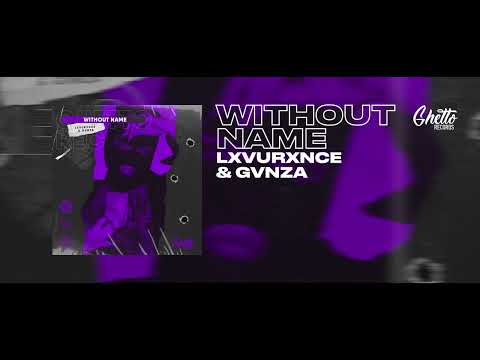 LXVURXNCE & GVNZA - Without Name