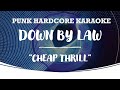 Down By Law - Cheap Thrill (karaoke version)