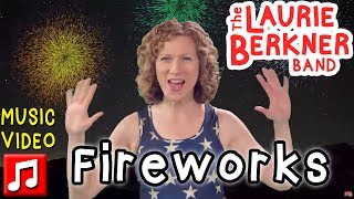 &quot;Fireworks&quot; by The Laurie Berkner Band from Superhero Album | 4th Of July Song