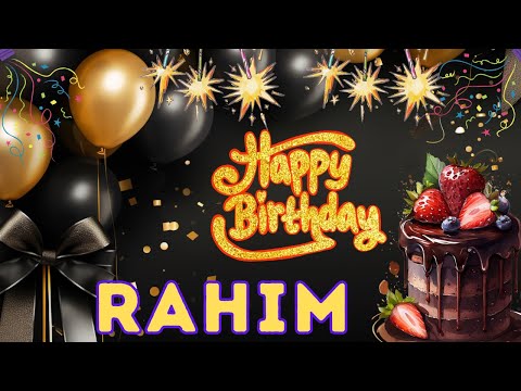 Happy Birthday Rahim, Birthday of Rahim, Best Birthday Wishes