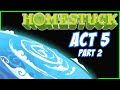 Homestuck Blind Act 5 Part 2 Twitch VOD Let S Read Homestuck
