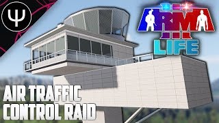 ARMA 3: Life Mod — Air Traffic Control RAID!