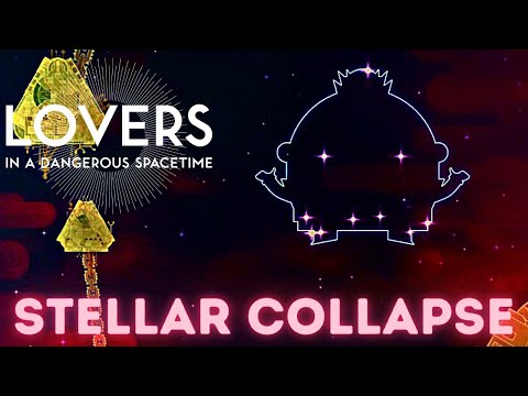 Lovers in a Dangerous Spacetime - King Cepheus 2 Stellar Collapse