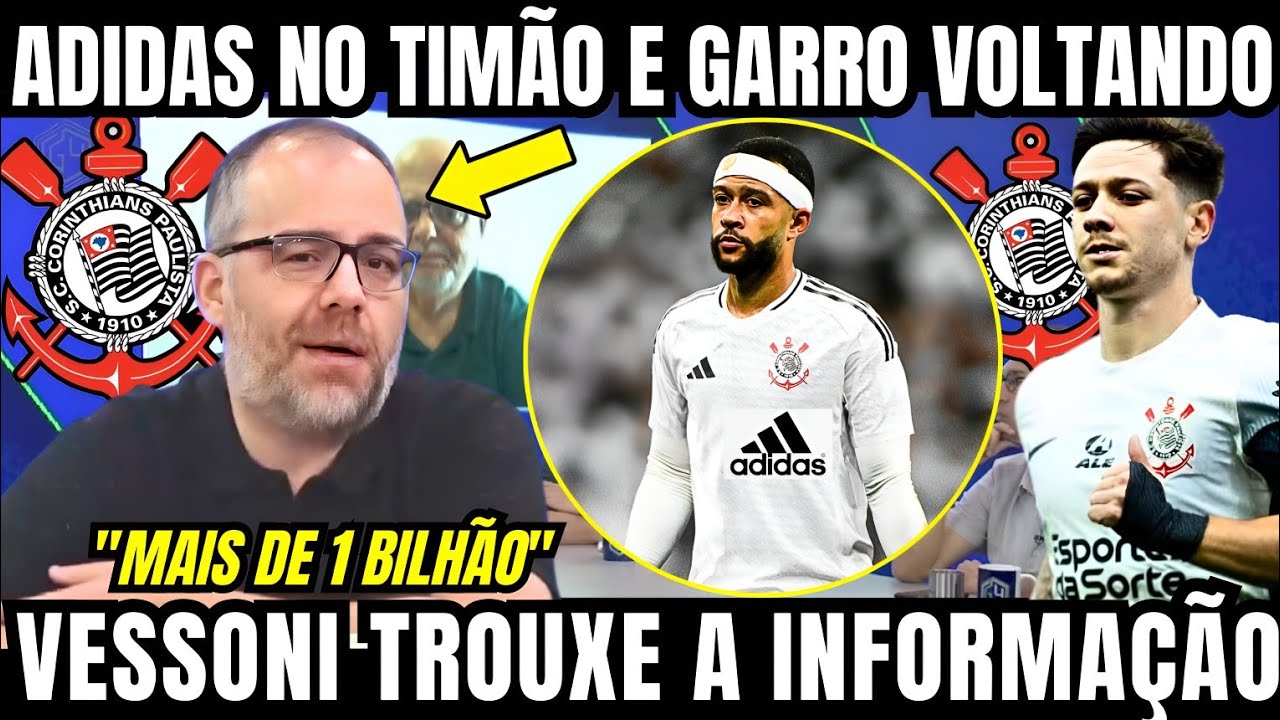 ADIDAS NO CORINTHIANS E GARRO VOLTANDO! VESSONI TROUXE INFORMAÇÃO DE ÚLTIMA HORA DO CORINTHIANS HOJE