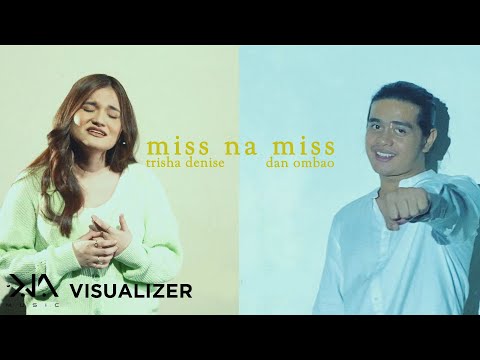 Miss Na Miss - Trisha Denise x Dan Ombao (Lyric Video Visualizer)