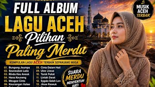 Download lagu FULL ALBUM ACEH PALING MERDU 🎵 ENAK DIDENGAR PAGI & MALAM mp3