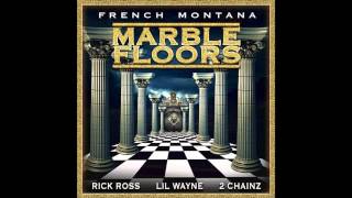 French Montana -- Marble Floors (Feat Lil Wayne, Rick Ross &amp; 2 Chainz) CDQ/Dirty Lyrics