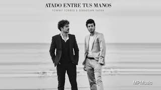 Tommy Torres, Sebastian Yatra - Atado Entre Tus Manos (Audio)