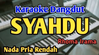 Download lagu SYAHDU - KARAOKE || NADA PRIA COWOK RENDAH || Versi Dangdut Koplo || Rhoma Irama || Live Keyboard mp3