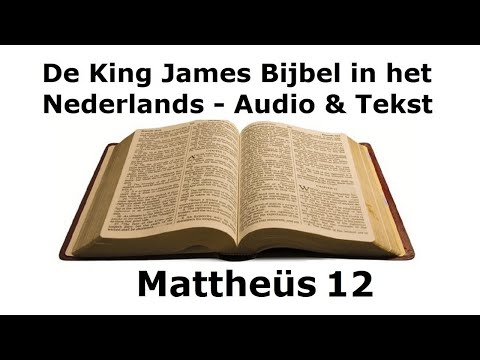 Mattheüs 12 - De King James in het Nederlands - Audio Bijbel