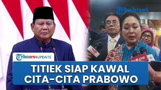 Titiek Soeharto Singgung Cita-cita Prabowo seusai Jadi Presiden, Siap Kawal dan Memperkuat Kerja