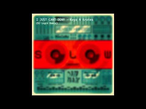 Keyz N Krates - I JUST CANT DENY (RJ Logik Remix)