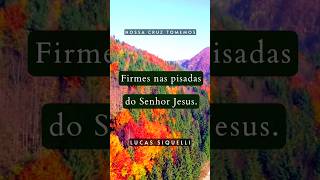 Firmes nas pisadas 🍁 #Hinos #Ccb #Jesus #Fé #Caminho #Deus #LucasSiquelli