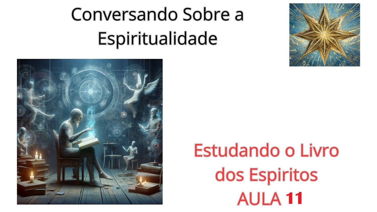 Estudo do Livro dos Espíritos do CEENT - Décima Primeira Aula