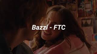 Bazzi - FTC