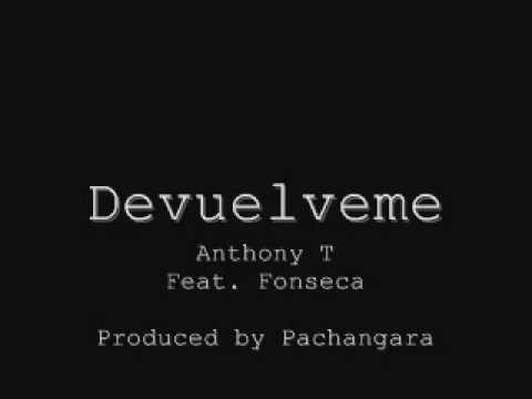 Devuelveme(Salsa)- Anthony T Feat. Fonseca 24Kilatez
