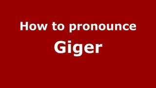 How to pronounce Giger