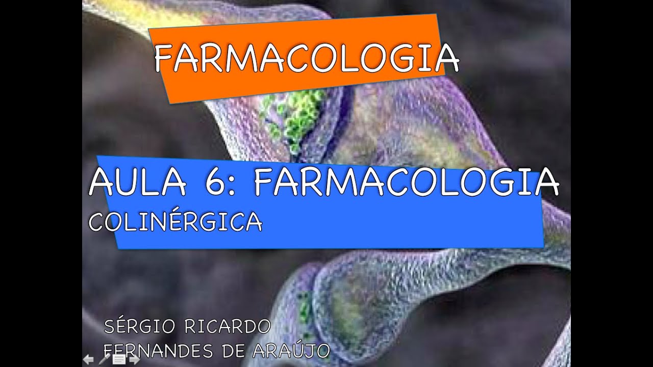 Curso de Farmacologia: Aula 6 - Farmacologia colinérgica - Antagonistas muscarínicos