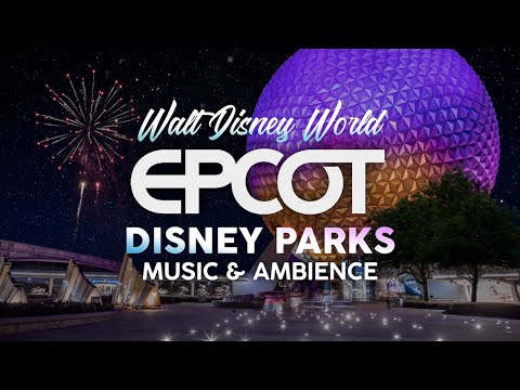 Disney Parks | Epcot Music & Ambience - Walt Disney World Peaceful and Inspiring Music w/ Fireworks