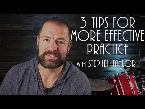 3 Tips For More Effective Practice - Drum Lesson (Stephen Taylor)