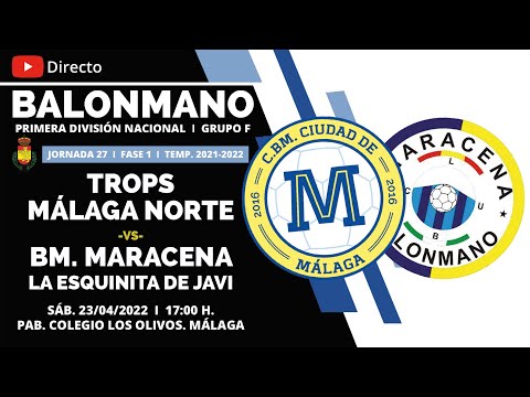 PRIMERA DIVISIÓN NACIONAL // JORNADA 27 // TROPS MÁLAGA NORTE VS BM MARACENA LA ESQUINITA DE JAVI