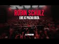 Robin Schulz DJ Set Live Pacha Ibiza