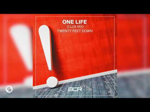 Twenty Feet Down - One Life (Club Edit)