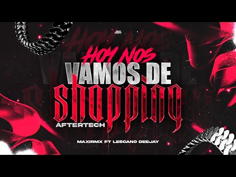 HOY NOS VAMOS DE SHOPPING💸 - MAXIRMX . LESCANO DEEJAY