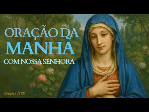 Oração da Manhã com Nossa Senhora