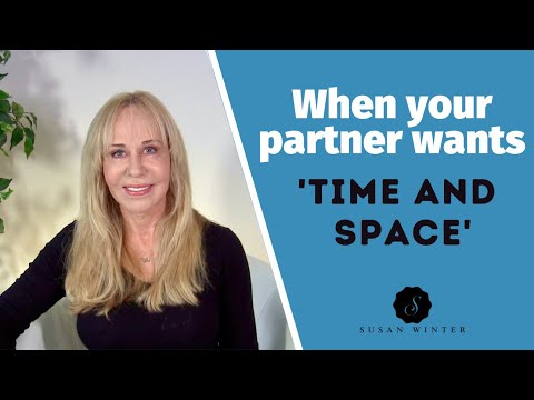 When Your Partner Wants ‘Time and Space’