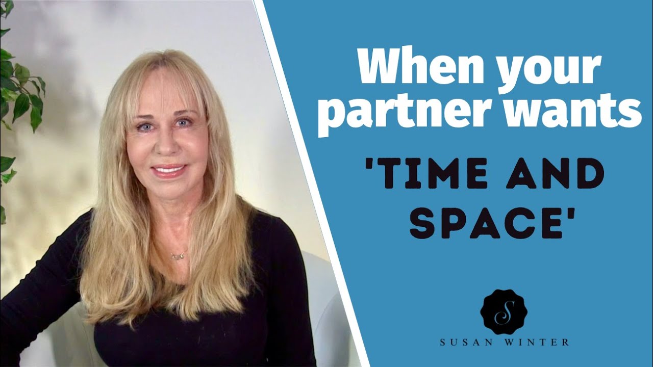 When Your Partner Wants ‘Time and Space’