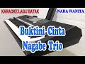 BUKTINI CINTA Ll KARAOKE BATAK Ll NAGABE TRIO Ll NADA WANITA F DO