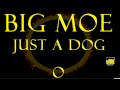 Big Moe - Just A Dog HD