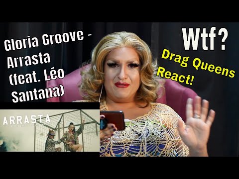 Gloria Groove - Arrasta (feat. Léo Santana) - Drag Queen Reacts