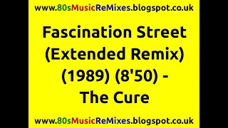 Fascination Street (Extended Remix) - The Cure | 80s Club Mixes | 80s Club Music | 80s Dance Music