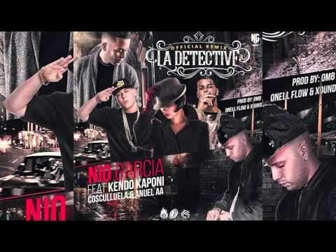 La Detective (Remix) - Nio Garcia Ft. Kendo Kaponi, Anuel AA Y Cosculluela
