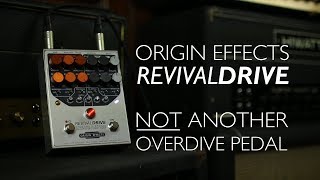 Video thumbnail for Origin Effects RevivalDRIVE - NOT Another Overdrive Pedal by Origin Effects