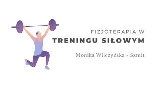 Fizjoterapia w treningu siłowym. Monika Wilczyńska - Szmit