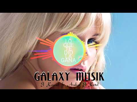 El Kamel ft Anibal El Krtel_Lo q te dio la gana_Prod by_Raphel El Mago X DJ RIKY_Galaxy Musik