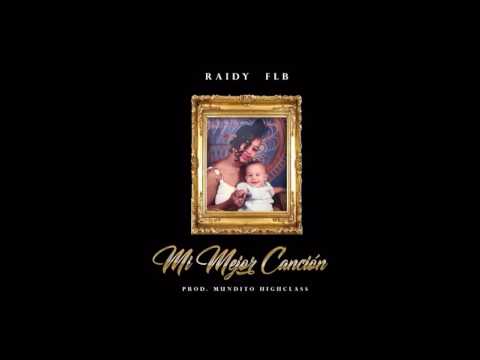 Raidy FLB - Mi Mejor Canción