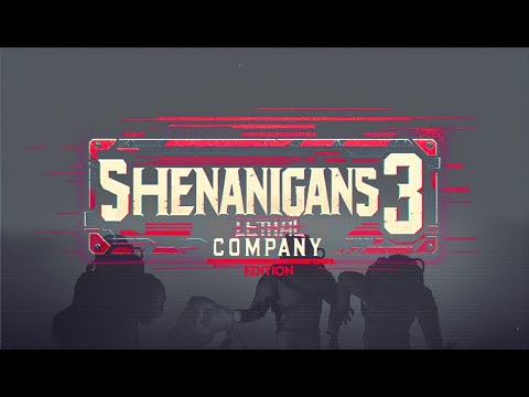 Shenanigans 3 | Lethal Shenanigans