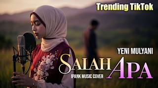 Download lagu Salah Apa - Ipank (Pop Ballad Melayu) | Cover By Yeni Mulyani | Video Lirik mp3 Download lagu Salah Apa - Ipank (Pop Ballad Melayu) | Cover By Yeni Mulyani | Video Lirik mp3
